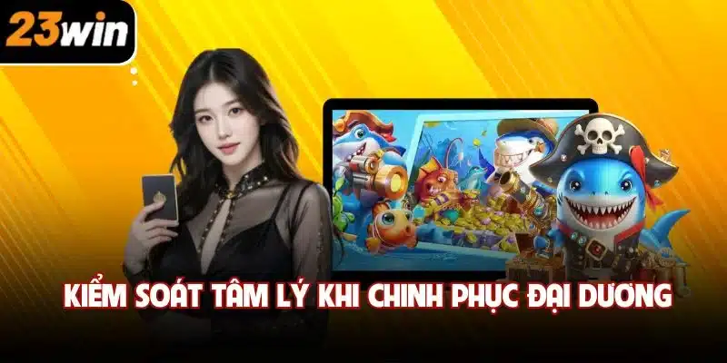 Kiểm soát tâm lý khi chinh phục đại dương