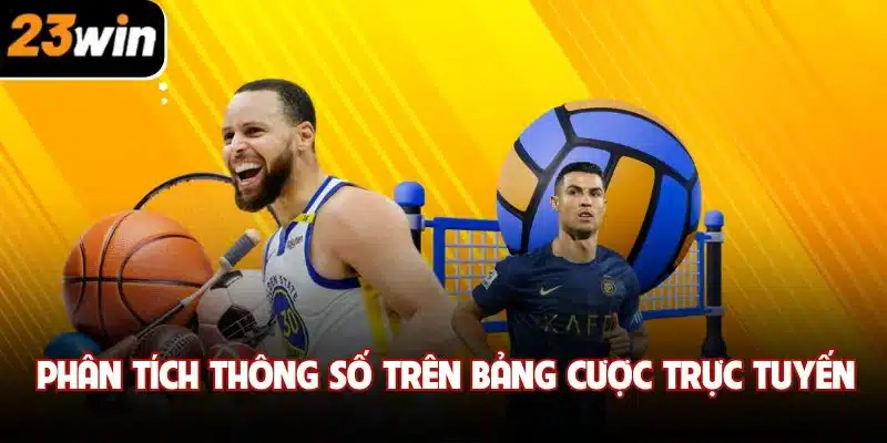 Phân tích thông số trên bảng cược trực tuyến